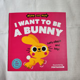 Move and Play: I Want to Be a Bunny